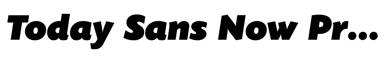 Today Sans Now Pro UltraBold Italic